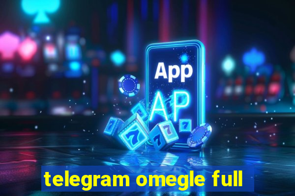 telegram omegle full